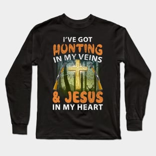 I've Got Hunting In My Veins And Jesus Long Sleeve T-Shirt